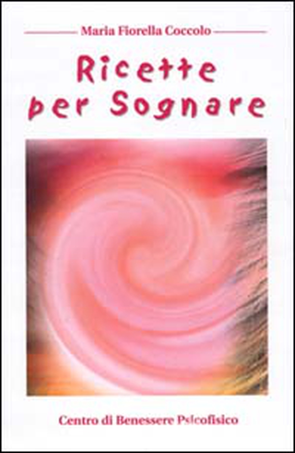 Ricette per sognare - Librerie.coop Ricette per sognare - Librerie.coop