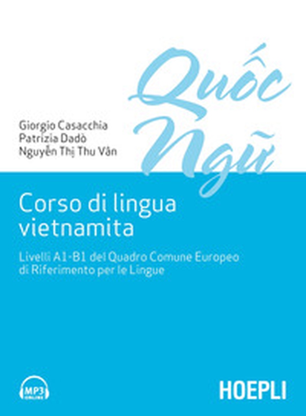 Corso di lingua vietnamita. Livelli A1-B1 del Quadro Comune Europeo di Riferimento per le Lingue - Librerie.coop Corso di lingua vietnamita. Livelli A1-B1 del Quadro Comune Europeo di Riferimento per le Lingue - Librerie.coop