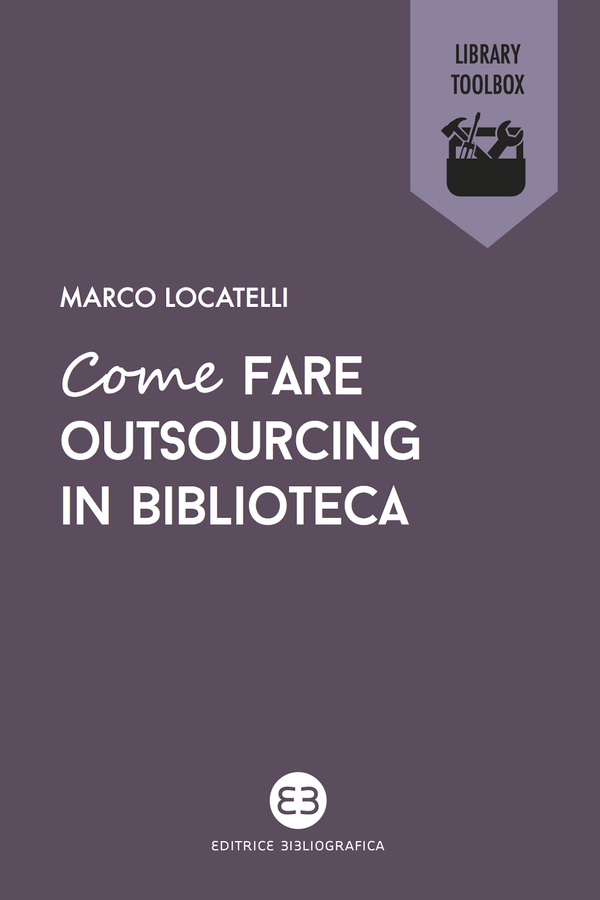 Come fare outsourcing in biblioteca - Librerie.coop Come fare outsourcing in biblioteca - Librerie.coop