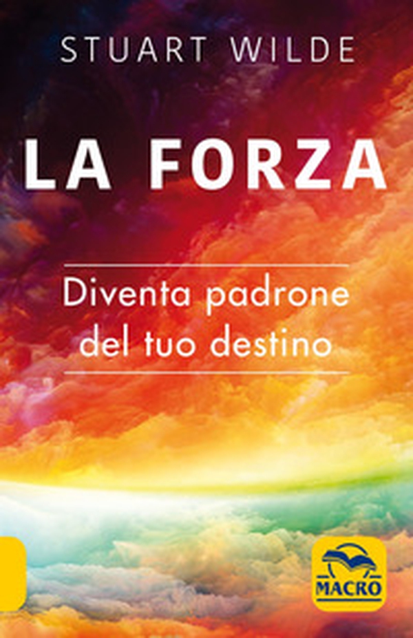 La forza. Diventa padrone del tuo destino - Librerie.coop La forza. Diventa padrone del tuo destino - Librerie.coop