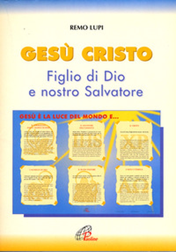 Gesù Cristo figlio di Dio e nostro salvatore - Librerie.coop Gesù Cristo figlio di Dio e nostro salvatore - Librerie.coop