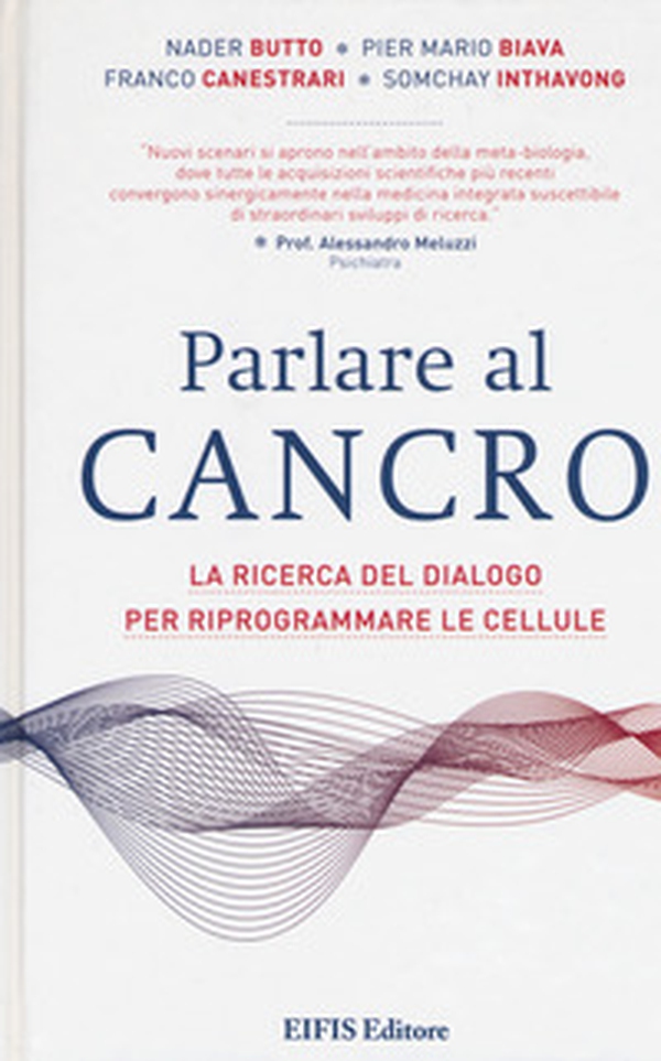 Parlare al cancro. La ricerca del dialogo per riprogrammare le cellule - Librerie.coop Parlare al cancro. La ricerca del dialogo per riprogrammare le cellule - Librerie.coop