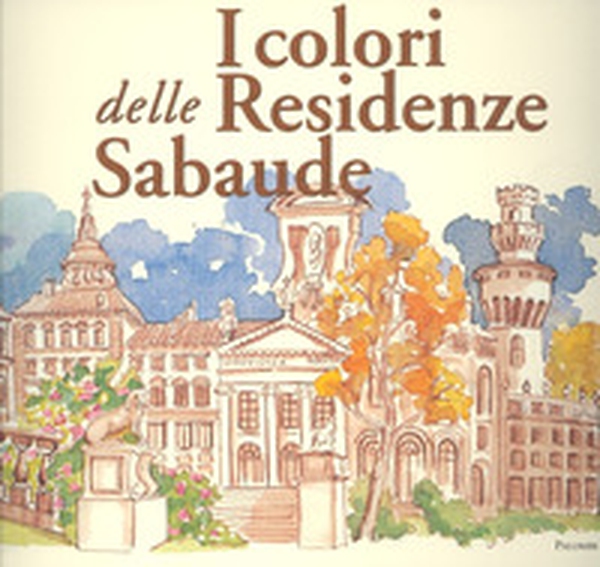 I colori delle residenze sabaude - Librerie.coop I colori delle residenze sabaude - Librerie.coop