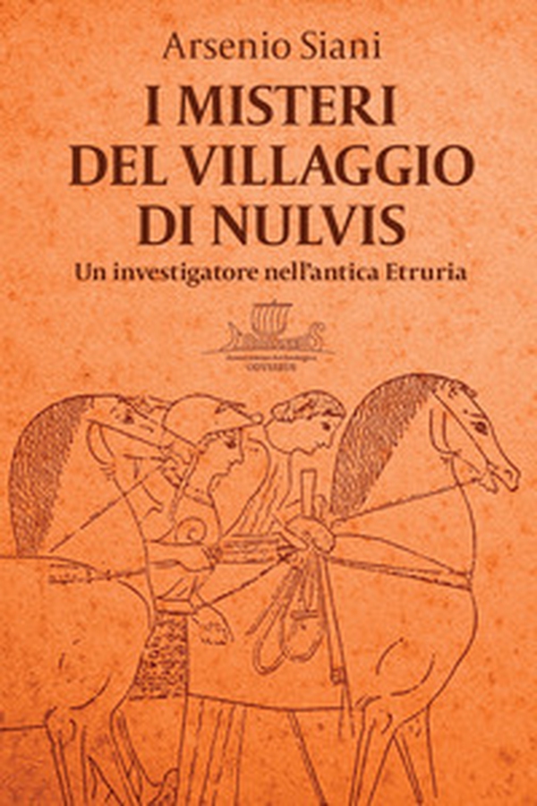 I misteri del villaggio di Nulvis. Un investigatore nell'antica Etruria - Librerie.coop I misteri del villaggio di Nulvis. Un investigatore nell'antica Etruria - Librerie.coop