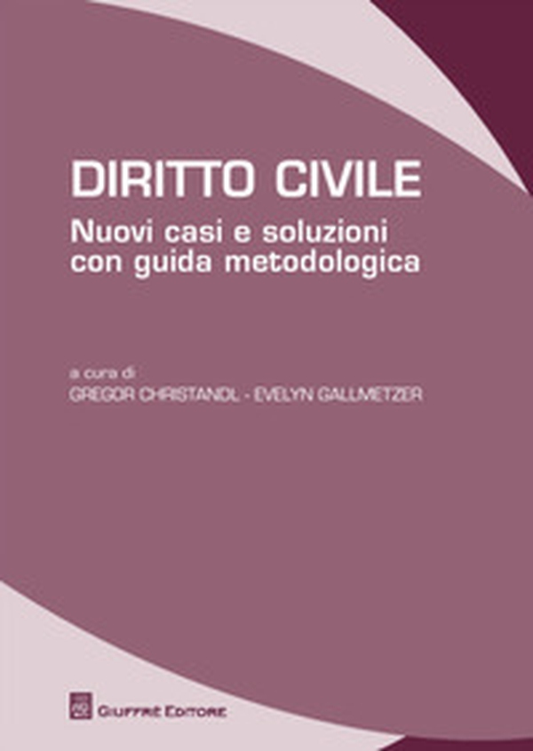 Diritto civile. Nuovi casi e soluzioni con guida metodologica - Librerie.coop Diritto civile. Nuovi casi e soluzioni con guida metodologica - Librerie.coop