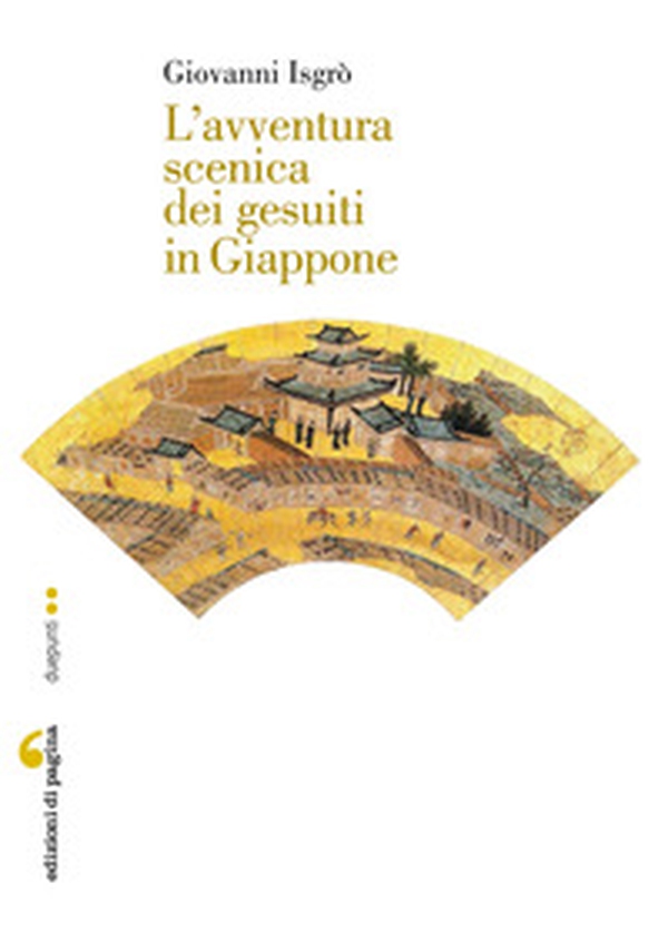 L'avventura scenica dei gesuiti in Giappone - Librerie.coop L'avventura scenica dei gesuiti in Giappone - Librerie.coop