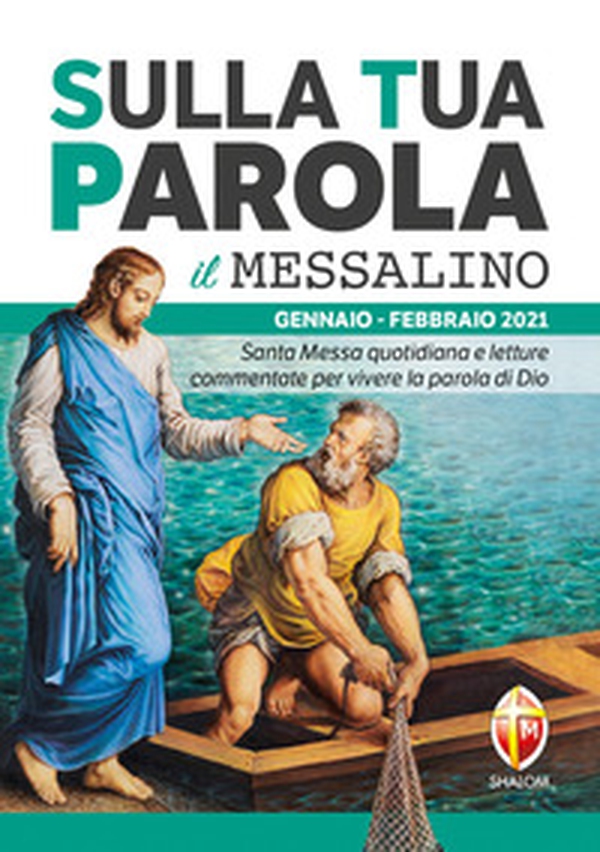Sulla tua Parola. Messalino gennaio-febbraio 2021. Santa Messa quotidiana e letture commentate per vivere la parola di Dio - Librerie.coop Sulla tua Parola. Messalino gennaio-febbraio 2021. Santa Messa quotidiana e letture commentate per vivere la parola di Dio - Librerie.coop