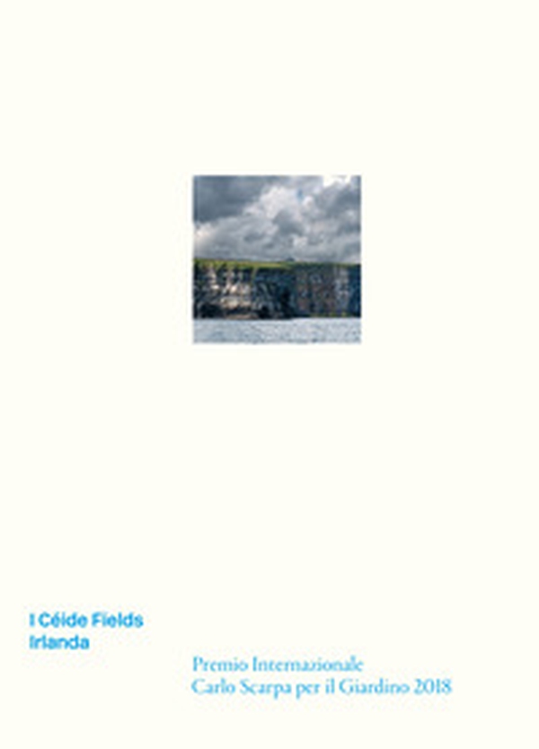 I Céide Fields. Irlanda. International Carlo Scarpa Prize for Gardens 2018 - Librerie.coop I Céide Fields. Irlanda. International Carlo Scarpa Prize for Gardens 2018 - Librerie.coop