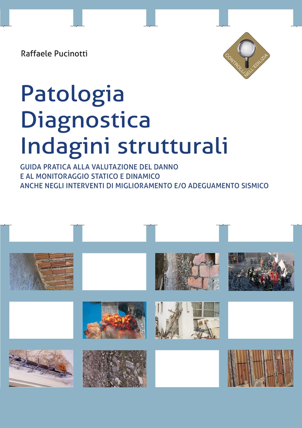 Patologia, diagnostica, indagini strutturali - Guida pratica alla valutazione del danno e al monitoraggio statico e dinamico anche negli interventi di miglioramento e/o adeguamento sismico - Librerie.coop Patologia, diagnostica, indagini strutturali - Guida pratica alla valutazione del danno e al monitoraggio statico e dinamico anche negli interventi di miglioramento e/o adeguamento sismico - Librerie.coop