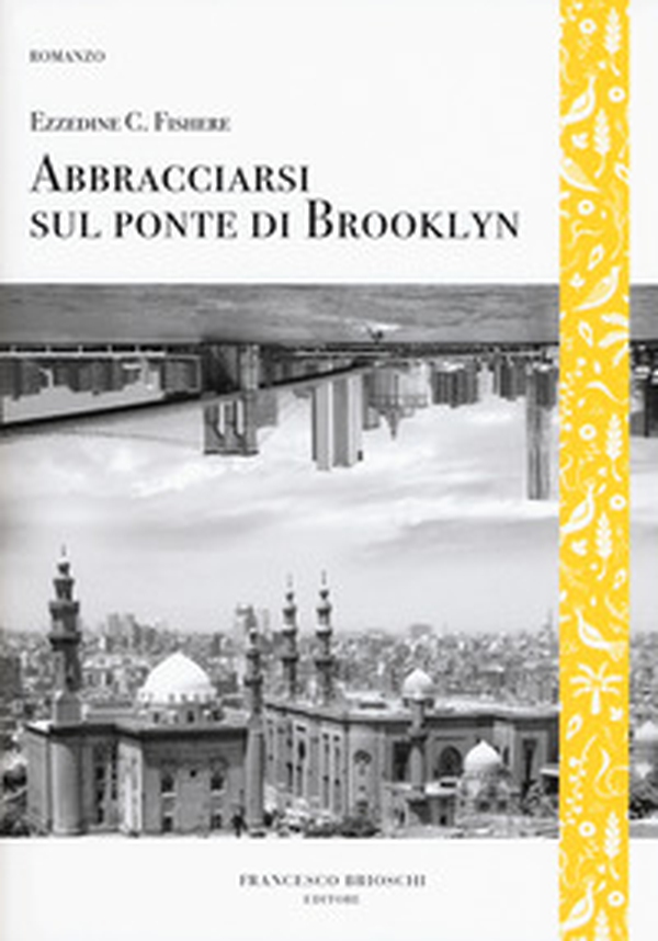 Abbracciarsi sul ponte di Brooklyn - Librerie.coop Abbracciarsi sul ponte di Brooklyn - Librerie.coop