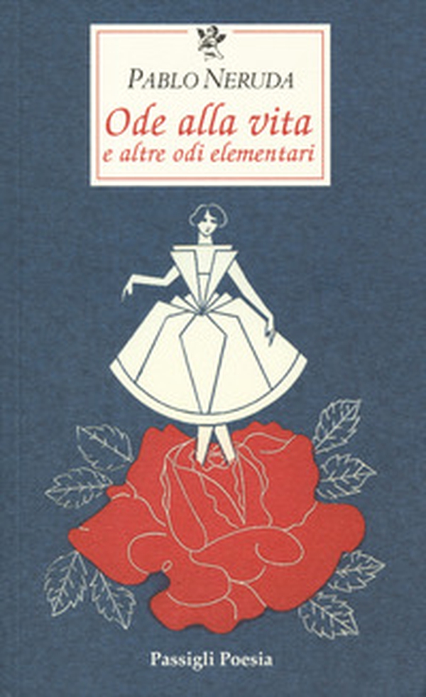 Ode alla vita e altre odi elementari. Testo spagnolo a fronte - Librerie.coop Ode alla vita e altre odi elementari. Testo spagnolo a fronte - Librerie.coop