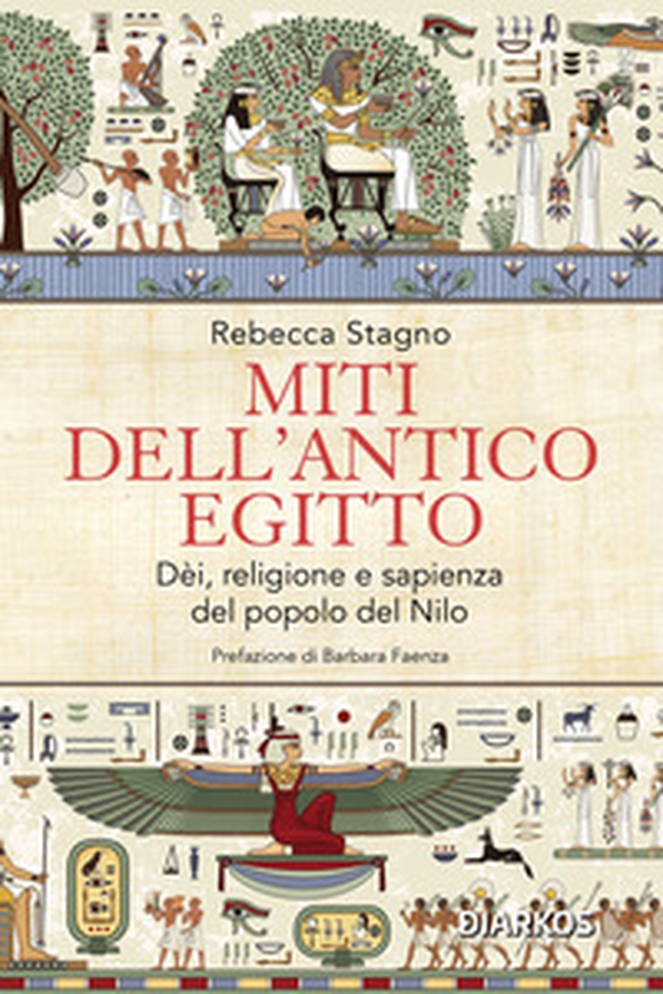Miti dell'antico Egitto. Dèi, religione e sapienza del popolo del Nilo - Librerie.coop Miti dell'antico Egitto. Dèi, religione e sapienza del popolo del Nilo - Librerie.coop