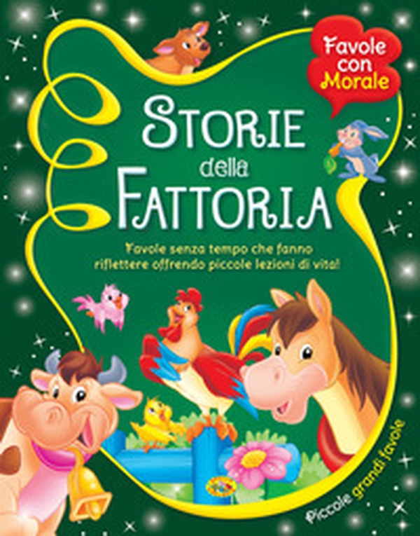 Storie della fattoria. Favole senza tempo che fanno riflettere offrendo piccole lezioni di vita! - Librerie.coop Storie della fattoria. Favole senza tempo che fanno riflettere offrendo piccole lezioni di vita! - Librerie.coop