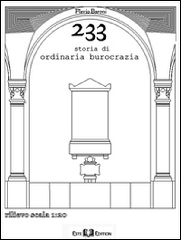 233 storia di ordinaria burocrazia - Librerie.coop 233 storia di ordinaria burocrazia - Librerie.coop