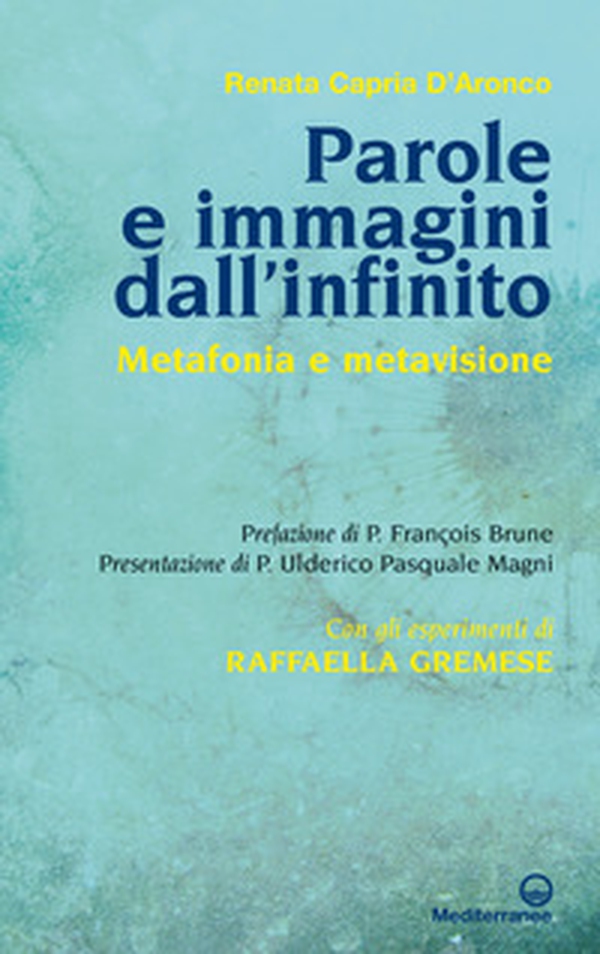 Parole e immagini dall'infinito. Metafonia e metavisione. Con gli esperimenti di Raffaella Gremese - Librerie.coop Parole e immagini dall'infinito. Metafonia e metavisione. Con gli esperimenti di Raffaella Gremese - Librerie.coop