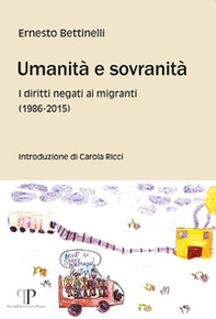 Umanità e sovranità. I diritti negati ai migranti (1986-2015) - Librerie.coop