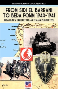 From Sidi el Barrani to Beda Fomm 1940-1941. Mussolini's Caporetto: an Italian perspective - Librerie.coop