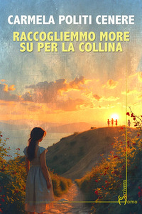Raccogliemmo more su per la collina - Librerie.coop Raccogliemmo more su per la collina - Librerie.coop