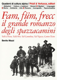Fam, füm, frecc: il grande romanzo degli spazzacamini Valle d'Aosta, valle Orco, val Cannobina, val Vigezzo, Canton Ticino - Librerie.coop