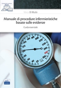 Manuale di procedure infermieristiche basate sull'evidenza. Guida essenziale - Librerie.coop