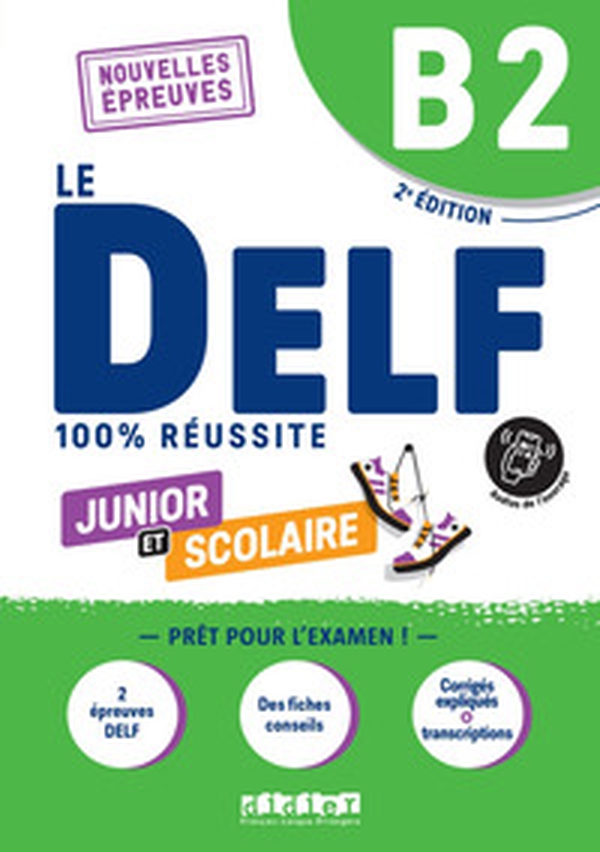 Le DELF 100% réussite. Junior et Scolaire. Niveau B2. Per le Scuole superiori - Librerie.coop Le DELF 100% réussite. Junior et Scolaire. Niveau B2. Per le Scuole superiori - Librerie.coop