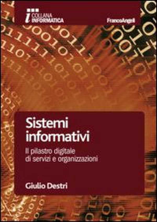 Sistemi informativi. Il pilastro digitale di servizi e organizzazioni - Librerie.coop Sistemi informativi. Il pilastro digitale di servizi e organizzazioni - Librerie.coop