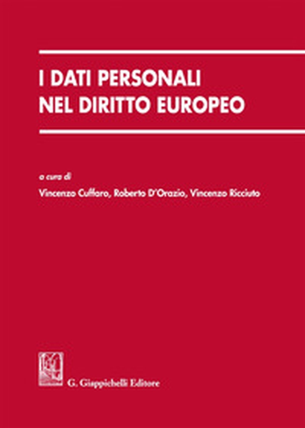 I dati personali nel diritto europeo - Librerie.coop I dati personali nel diritto europeo - Librerie.coop