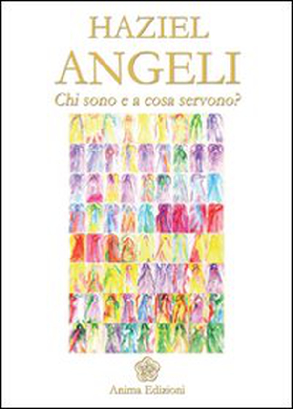 Angeli. Chi sono e a cosa servono? - Librerie.coop Angeli. Chi sono e a cosa servono? - Librerie.coop