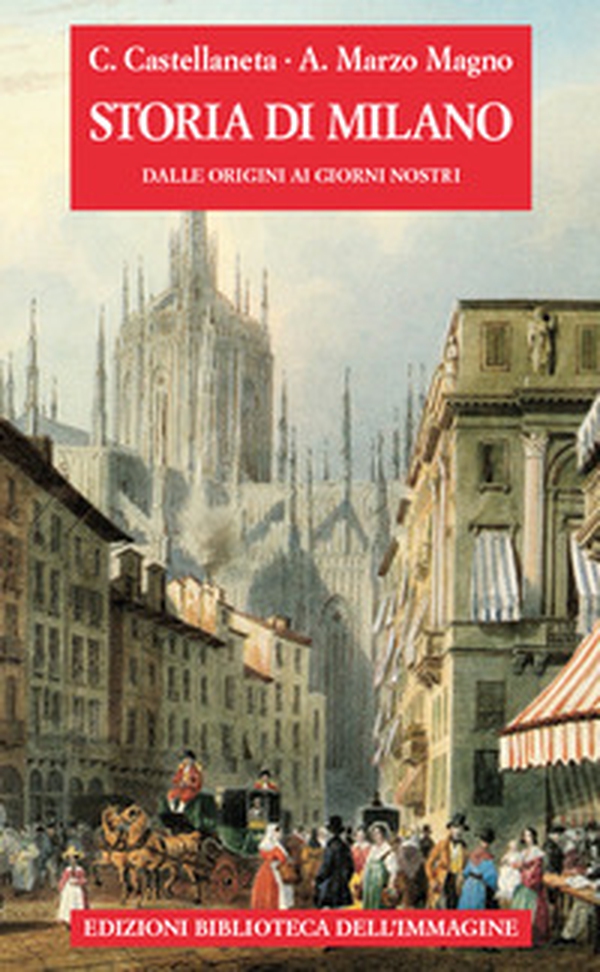 Storia di Milano dalle origini ai giorni nostri - Librerie.coop Storia di Milano dalle origini ai giorni nostri - Librerie.coop