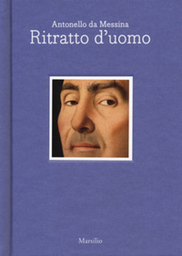 Antonello da Messina. Ritratto d'uomo. Ediz. italiana e inglese - Librerie.coop Antonello da Messina. Ritratto d'uomo. Ediz. italiana e inglese - Librerie.coop
