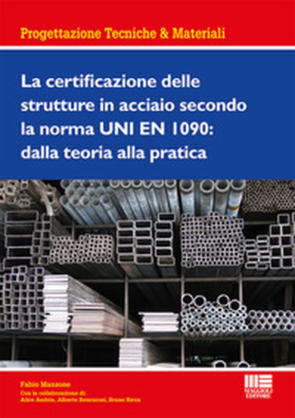La certificazione delle strutture in acciaio secondo la norma UNI EN 1090: dalla teoria alla pratica - Librerie.coop La certificazione delle strutture in acciaio secondo la norma UNI EN 1090: dalla teoria alla pratica - Librerie.coop