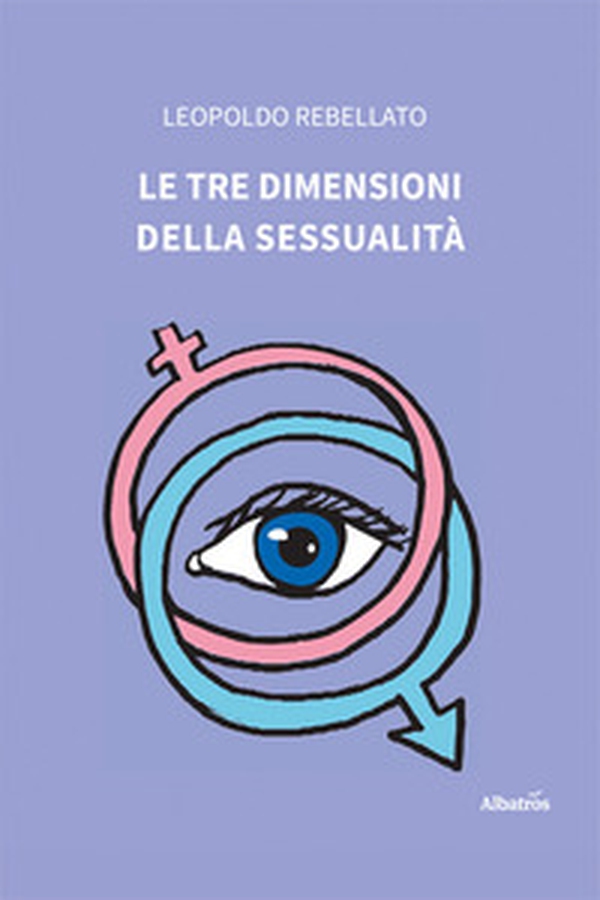 Le tre dimensioni della sessualità - Librerie.coop Le tre dimensioni della sessualità - Librerie.coop