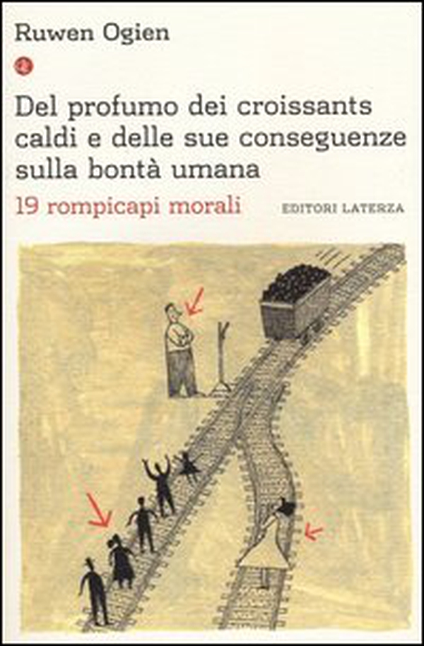 Del profumo dei croissants caldi e delle sue conseguenze sulla bontà umana. 19 rompicapi morali - Librerie.coop Del profumo dei croissants caldi e delle sue conseguenze sulla bontà umana. 19 rompicapi morali - Librerie.coop