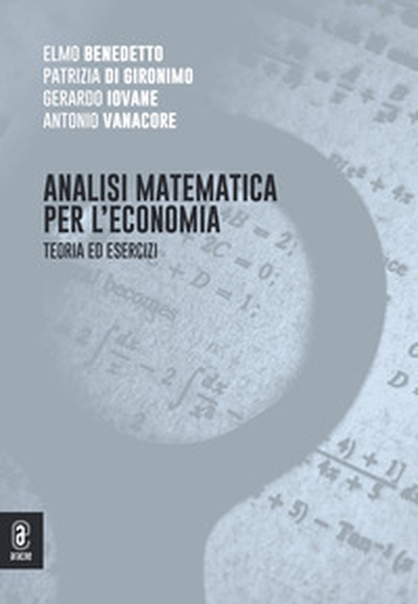 Analisi matematica per l'economia. Teoria ed esercizi - Librerie.coop Analisi matematica per l'economia. Teoria ed esercizi - Librerie.coop