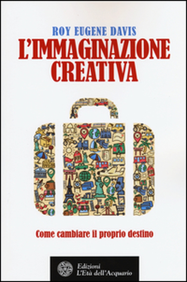 L'immaginazione creativa. Come cambiare il proprio destino - Librerie.coop L'immaginazione creativa. Come cambiare il proprio destino - Librerie.coop