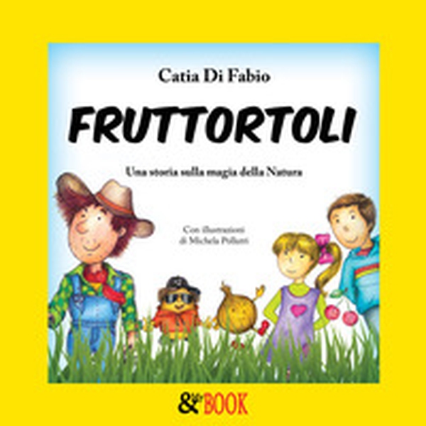 Fruttortoli. Una storia sulla magia della natura - Librerie.coop Fruttortoli. Una storia sulla magia della natura - Librerie.coop
