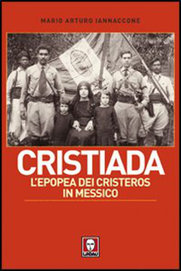 Cristiada. L'epopea dei Cristeros in Messico - Librerie.coop Cristiada. L'epopea dei Cristeros in Messico - Librerie.coop