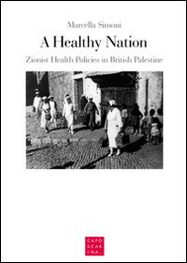 A healthy nation. Zionist health policies in British Palestine - Librerie.coop A healthy nation. Zionist health policies in British Palestine - Librerie.coop