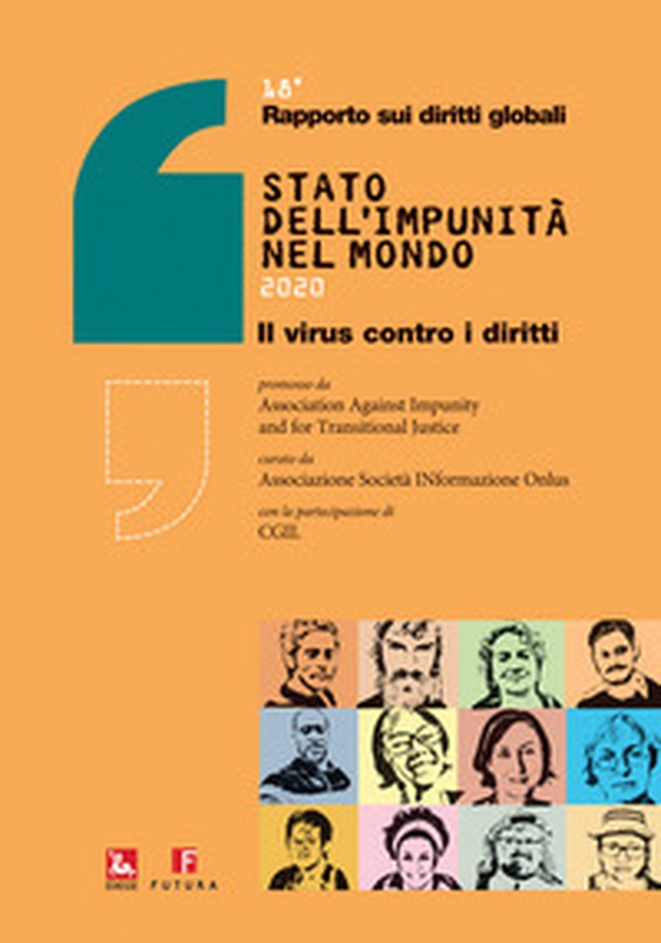 Rapporto diritti globali 2020. Stato dell'impunità nel mondo. Il virus contro i diritti - Librerie.coop Rapporto diritti globali 2020. Stato dell'impunità nel mondo. Il virus contro i diritti - Librerie.coop