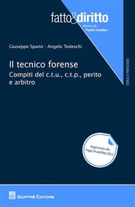 Il tecnico forense. Compiti del c.t.u., c.t.p., perito e arbitro - Librerie.coop