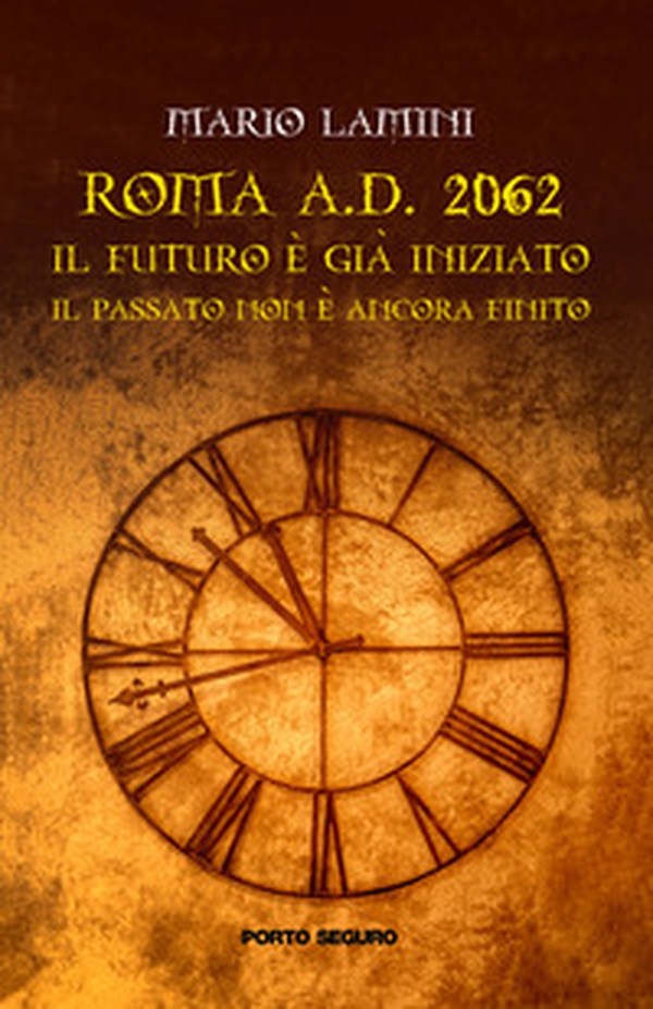 ROMA a.d. 2062. Il futuro è già iniziato, il passato deve ancora finire - Librerie.coop ROMA a.d. 2062. Il futuro è già iniziato, il passato deve ancora finire - Librerie.coop