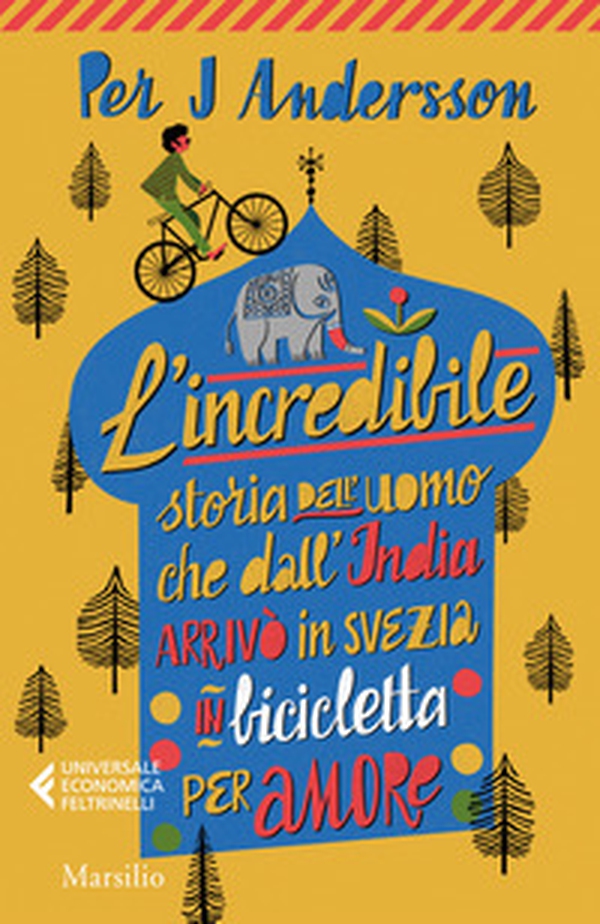 L'incredibile storia dell'uomo che dall'India arrivò in Svezia in bicicletta per amore - Librerie.coop L'incredibile storia dell'uomo che dall'India arrivò in Svezia in bicicletta per amore - Librerie.coop