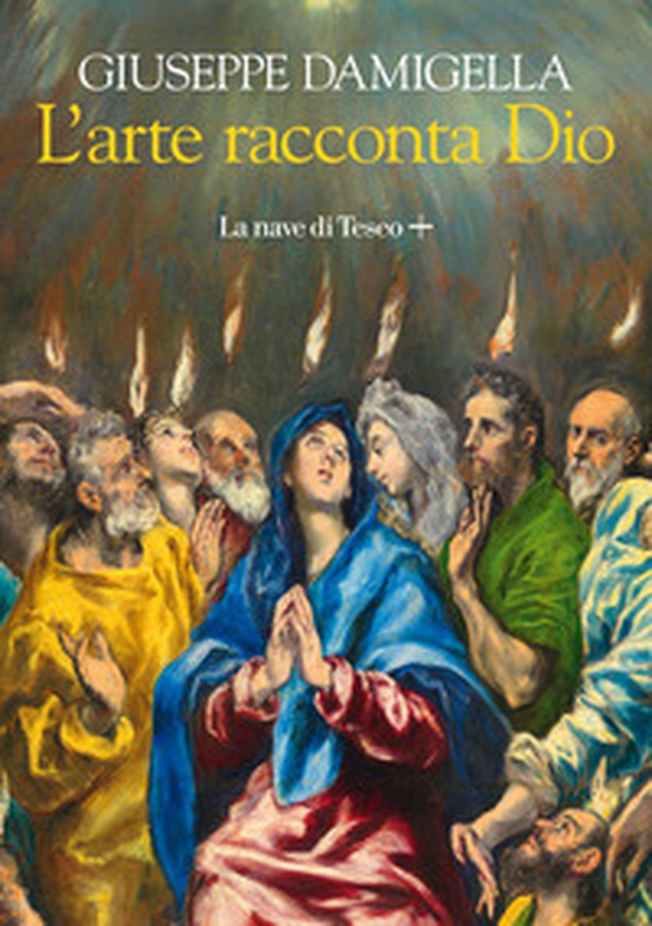 L'arte racconta Dio - Librerie.coop L'arte racconta Dio - Librerie.coop