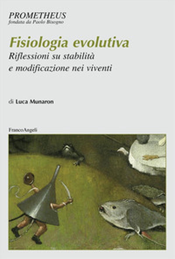 Fisiologia evolutiva. Riflessioni su stabilità e modificazione nei viventi - Librerie.coop Fisiologia evolutiva. Riflessioni su stabilità e modificazione nei viventi - Librerie.coop