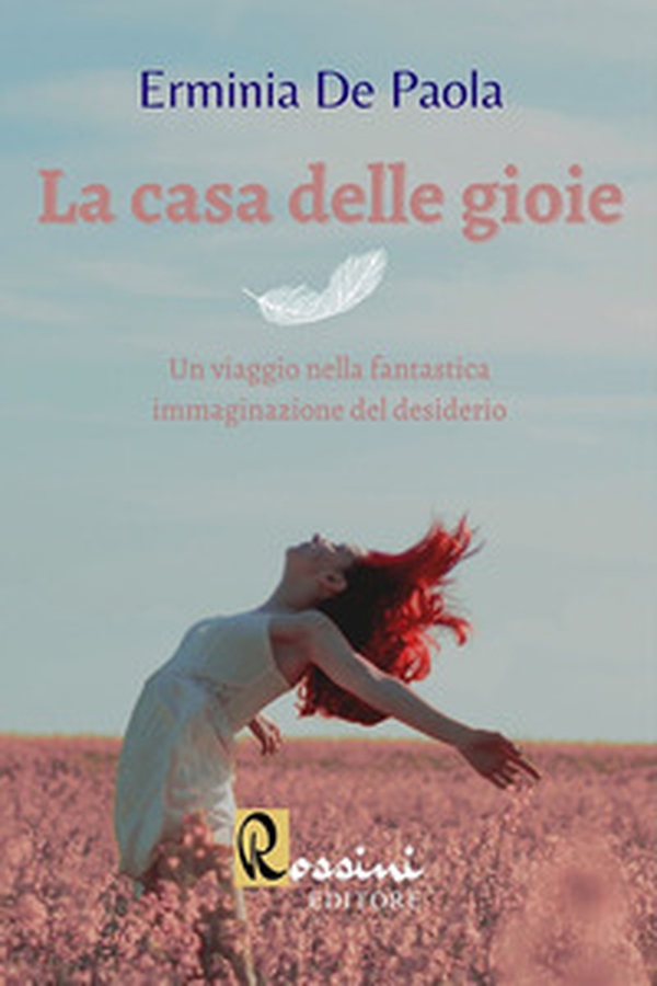 La casa delle gioie. Un viaggio nella fantastica immaginazione del desiderio - Librerie.coop La casa delle gioie. Un viaggio nella fantastica immaginazione del desiderio - Librerie.coop