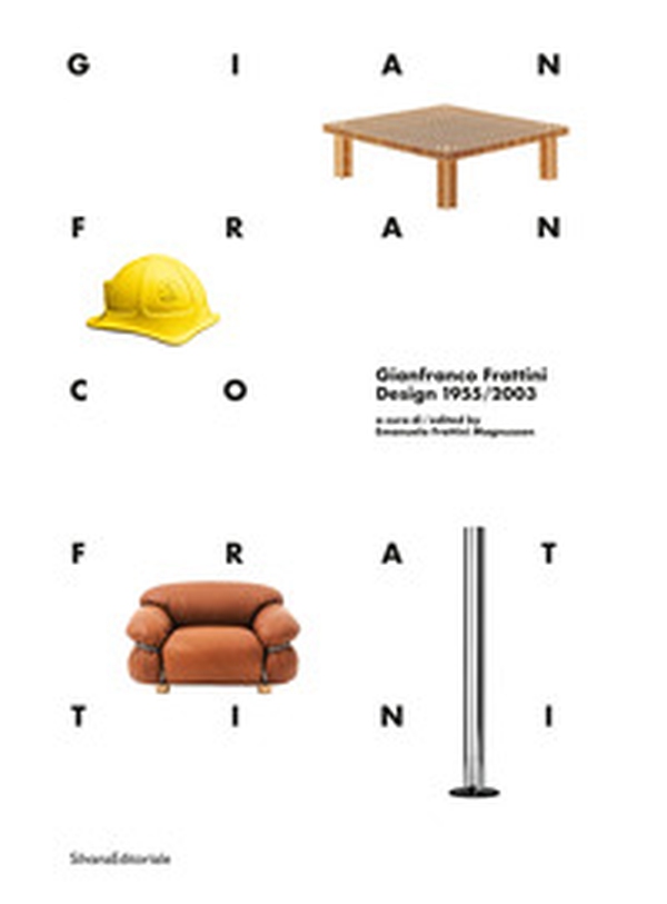 Gianfranco Frattini. Design 1955-2003. Ediz. italiana e inglese - Librerie.coop Gianfranco Frattini. Design 1955-2003. Ediz. italiana e inglese - Librerie.coop