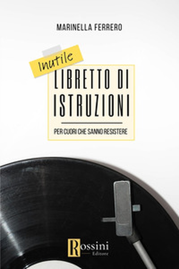 Inutile libretto di istruzioni per cuori che sanno resistere - Librerie.coop Inutile libretto di istruzioni per cuori che sanno resistere - Librerie.coop