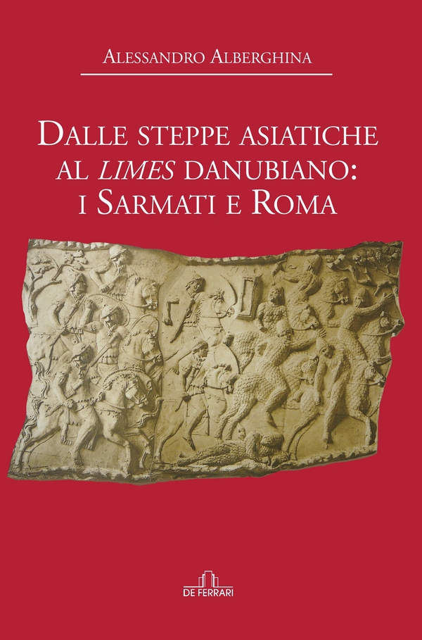 Dalle steppe asiatiche al Limes danubiano: i Sarmati e Roma - Librerie.coop Dalle steppe asiatiche al Limes danubiano: i Sarmati e Roma - Librerie.coop