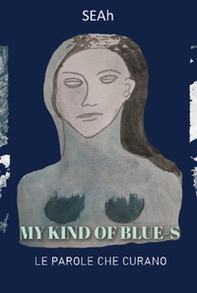 My kind of blue-s. Le parole che curano - Librerie.coop