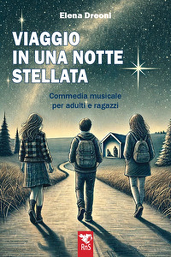 Viaggio in una notte stellata. Commedia musicale per adulti e ragazzi - Librerie.coop Viaggio in una notte stellata. Commedia musicale per adulti e ragazzi - Librerie.coop